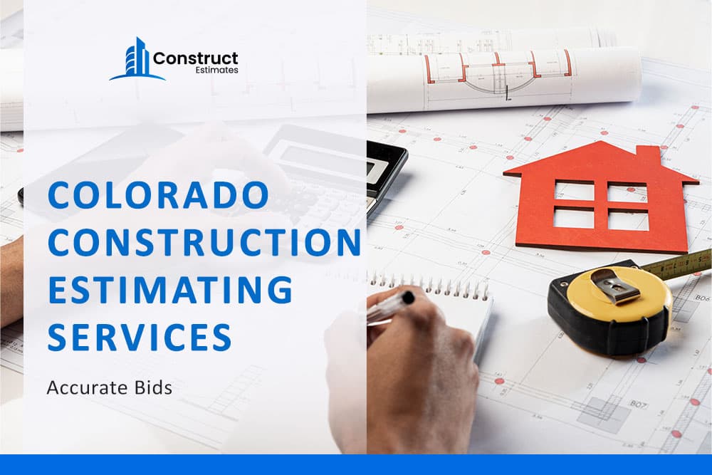 Colorado Construction Estimating Services | Accurate Bids