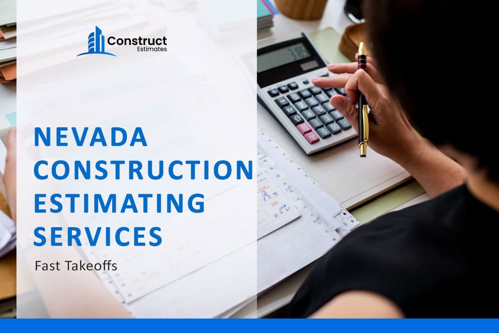 Nevada Construction Estimating Services – Fast Takeoffs for Contractors