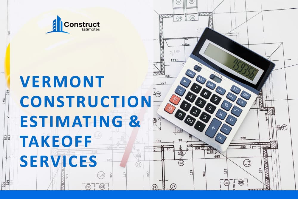 Vermont Construction Estimating Services | Accurate Takeoffs