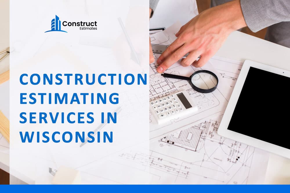 Construction Estimating Services in Wisconsin: Takeoffs & Cost Modeling